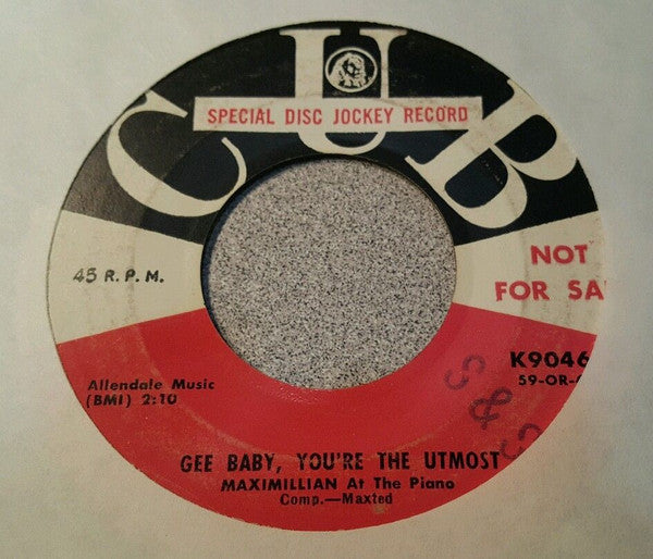 Maximillian (10) : Gee Baby, You're The Utmost / Blowing My Brains Out (Over You) (7", Single, Promo)