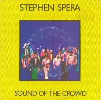 Stephen Spera : Sound Of The Crowd (7")