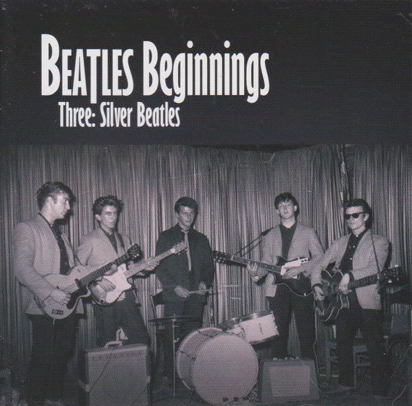 Various : Beatles Beginnings Three: Silver Beatles (CD, Comp)