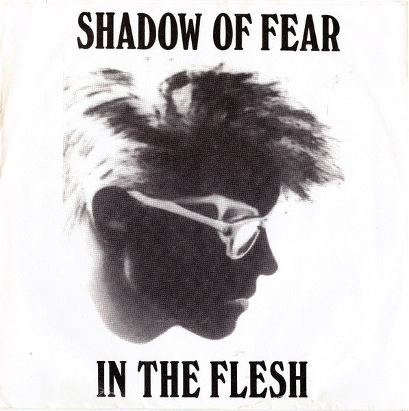 Shadow Of Fear : In The Flesh (7", Single, Blu)