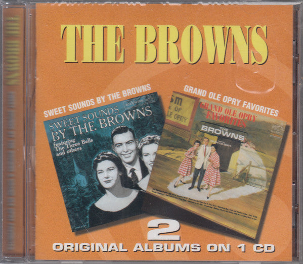 The Browns (3) : Sweet Sounds By The Browns & Grand Ole Opry Favorites (CD, Comp)