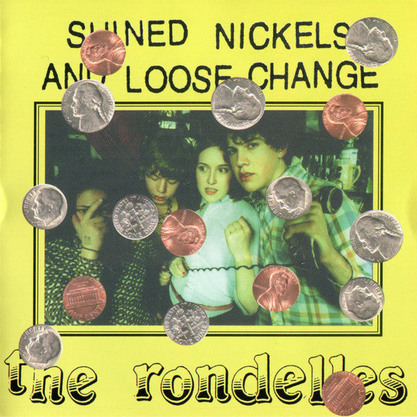 The Rondelles : Shined Nickels And Loose Change (CD, Comp)
