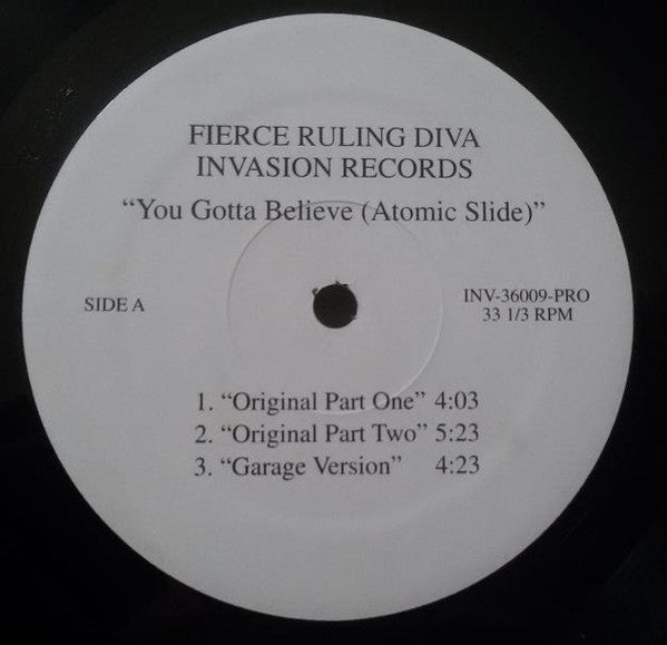 Fierce Ruling Diva : You Gotta Believe (Atomic Slide) (12", Promo)