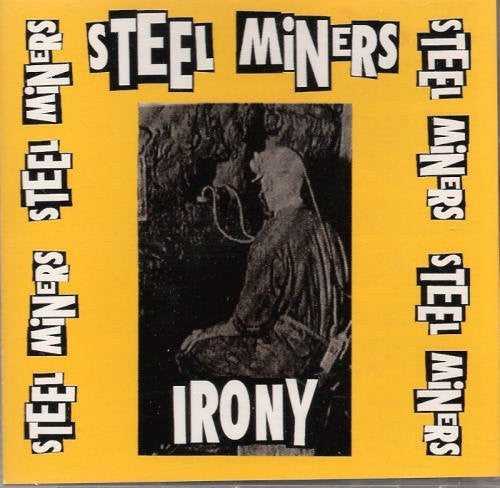Steel Miners : Irony (CD, Album)
