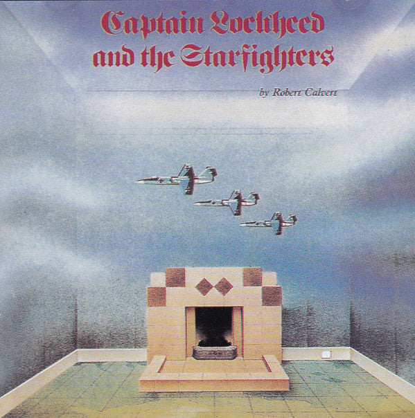 Robert Calvert : Captain Lockheed And The Starfighters (CD, Album, RE)