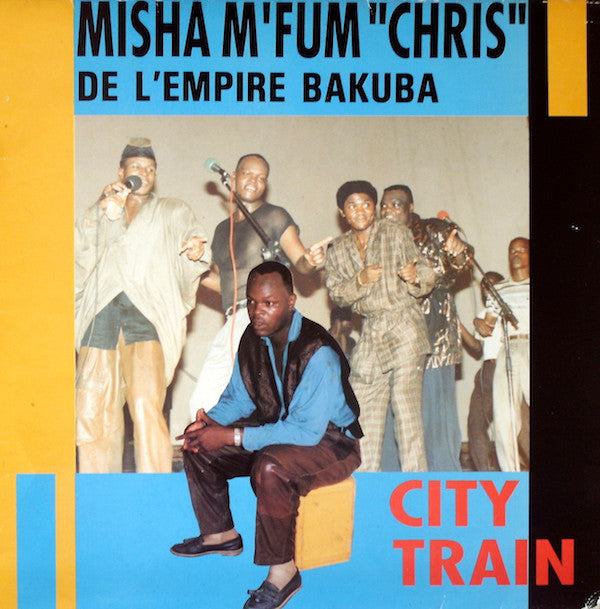 Misha M'fum "Chris" De L'Empire Bakuba* : City Train (LP, Album)