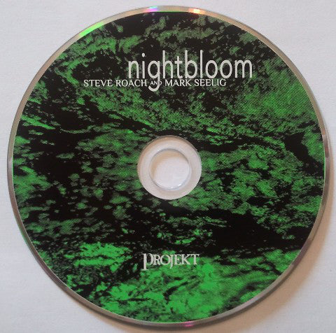Steve Roach And Mark Seelig : Nightbloom (CD, Album)