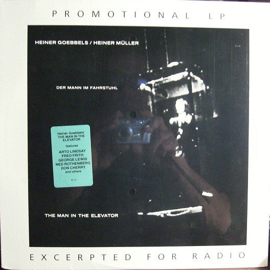 Heiner Goebbels / Heiner Müller : The Man In The Elevator (Der Mann Im Fahrstuhl) (LP, Album, Promo, Smplr)