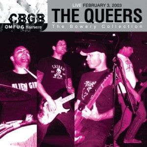 The Queers : CBGB OMFUG Masters - The Queers - Live February 3, 2003: The Bowery Collection (CD, Album)