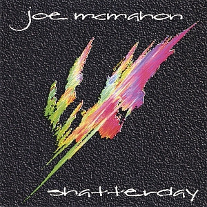 Joe McMahon (3) : Shatterday (CD, Album)
