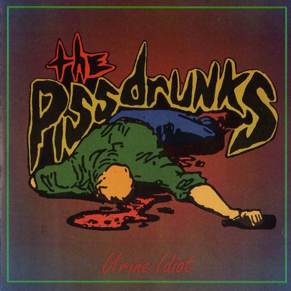 Piss Drunks : Urine Idiot (CD, Album)