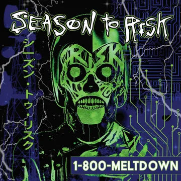 Season To Risk - 1-800-MELTDOWN