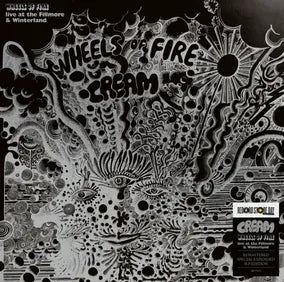 Cream - Wheels Of Fire: Live At The Fillmore Auditorium & Winterland Ballroom