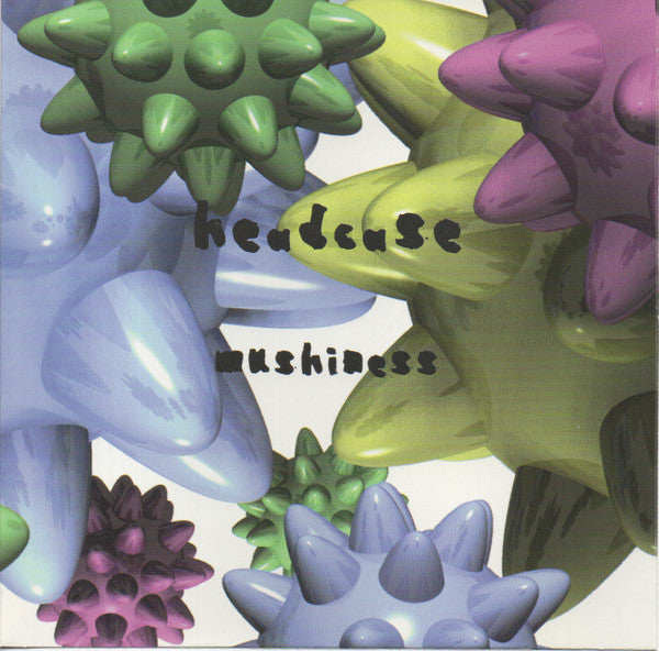 Headcase : Mushiness (CD, Album)