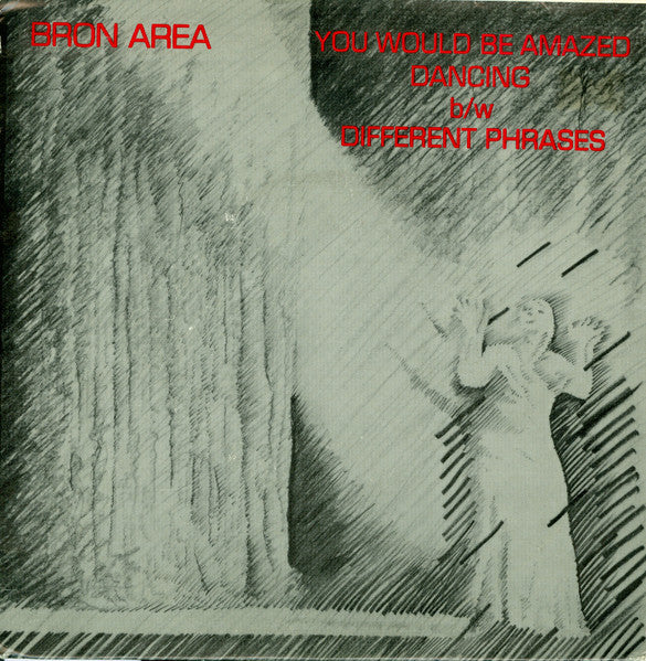 Bron Area : You Would Be Amazed / Dancing / Different Phrases (7")