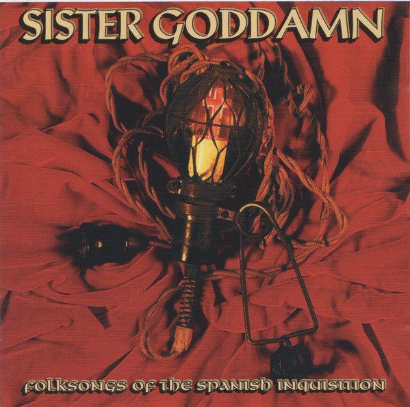 Sister Goddamn : Folksongs Of The Spanish Inquisition (CD, Album)