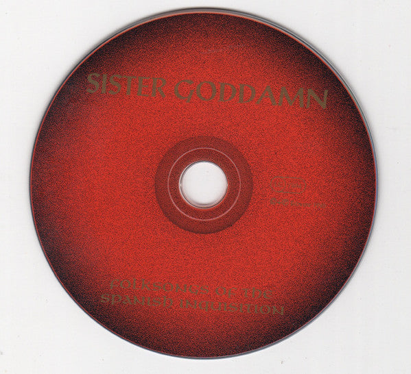 Sister Goddamn : Folksongs Of The Spanish Inquisition (CD, Album)
