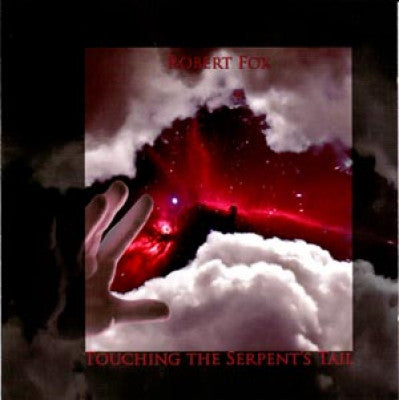 Robert Fox : Touching The Serpent's Tail (CD, Album)