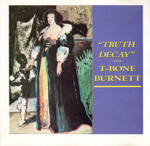 T-Bone Burnett : Truth Decay (CD, Album, RE)