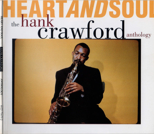 Heart And Soul: The Hank Crawford Anthology - Hank Crawford