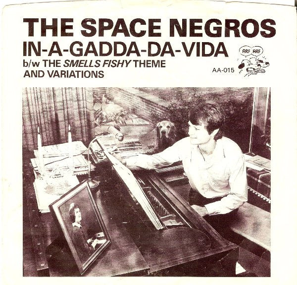 The Space Negros – In-A-Gadda-Da-Vida b/w The Smells Fishy Theme And Variations