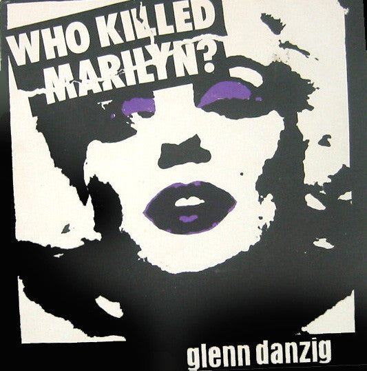 Glenn Danzig – Who Killed Marilyn?