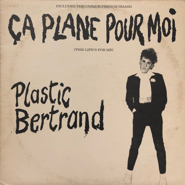 Plastic Bertrand – Ça Plane Pour Moi (This Life's For Me)