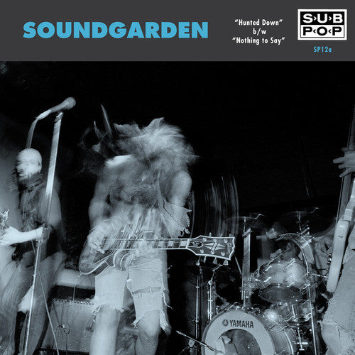 Soundgarden – Hunted Down b/w Nothing To Say