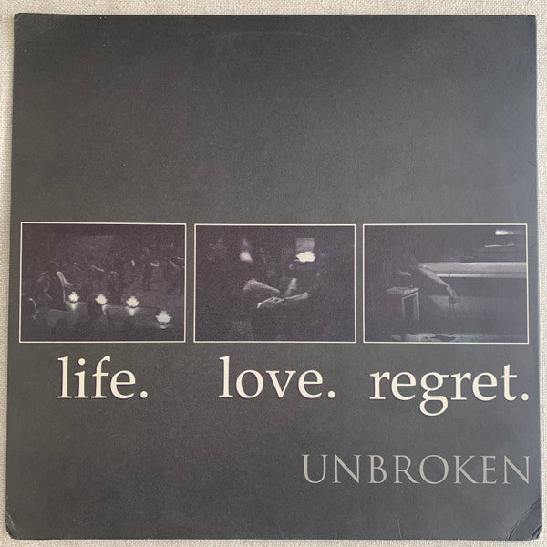 Unbroken – Life. Love. Regret.
