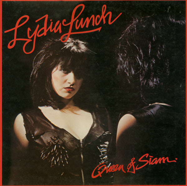 Lydia Lunch – Queen Of Siam