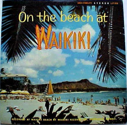 Pua Almeida And His Polynesians, Lani, Lahela, Nina, Mikilani Fo, Richard Kauhi Trio : On The Beach At Waikiki (LP, Album, Comp)