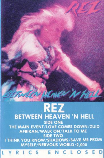 REZ* : Between Heaven 'N Hell (Cass, Album, Dol)