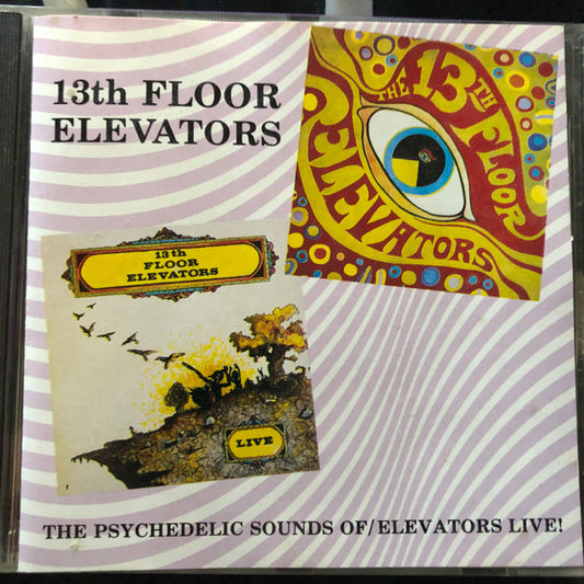13th Floor Elevators : The Psychedelic Sounds Of / Elevators Live! (CD, Comp)