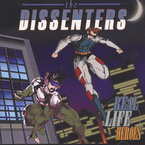 The Dissenters : Real Life Heroes (CD, Album)