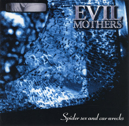Evil Mothers : Spider Sex And Car Wrecks (CD, Album)