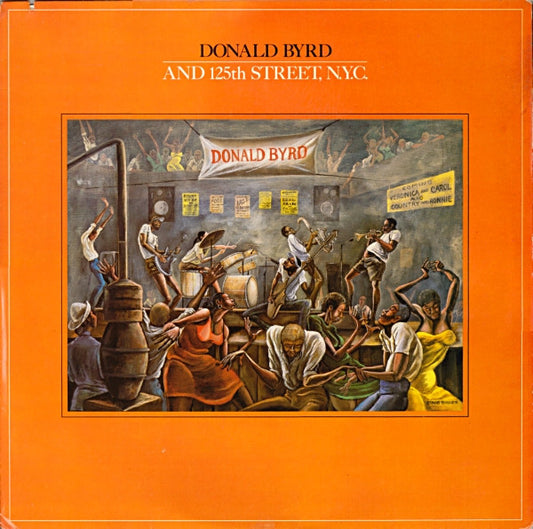 Donald Byrd And 125th Street, N.Y.C.* : Donald Byrd And 125th Street, N.Y.C. (LP, Album)