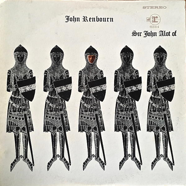 John Renbourn : Sir John Alot Of Merrie Englandes Musyk Thyng & Ye Grene Knyghte (LP, RP, Pit)