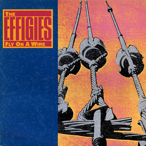 The Effigies : Fly On A Wire (LP, Album)