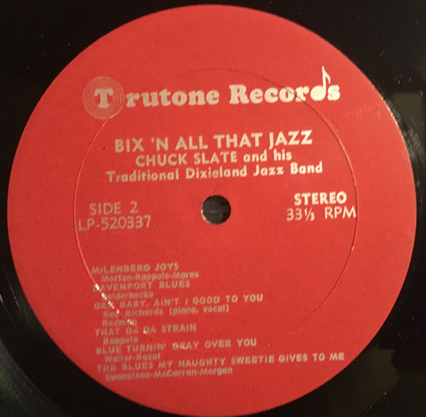 Chuck Slate And His Traditional Jazz Band : Bix 'N All That Jazz (LP, Album)