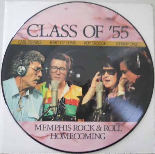 Class Of '55 = Carl Perkins / Jerry Lee Lewis / Roy Orbison / Johnny Cash : Memphis Rock & Roll Homecoming (LP, Album, Pic)