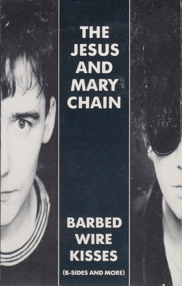 The Jesus And Mary Chain : Barbed Wire Kisses (B-Sides And More) (Cass, Comp, SR,)