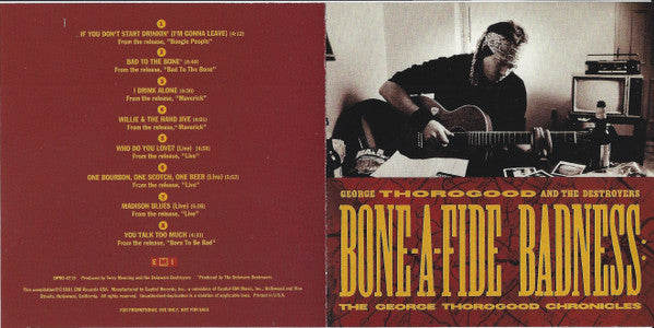 George Thorogood & The Destroyers : Bone-A-Fide Badness: The George Thorogood Chronicles (CD, Comp, Promo)