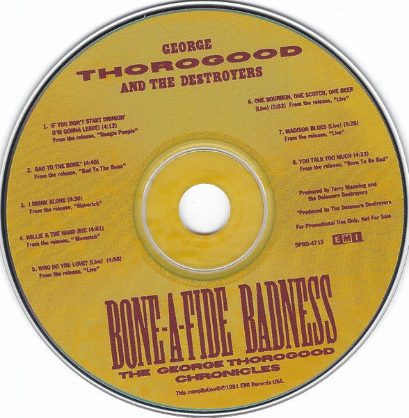 George Thorogood & The Destroyers : Bone-A-Fide Badness: The George Thorogood Chronicles (CD, Comp, Promo)