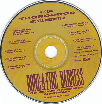 George Thorogood & The Destroyers : Bone-A-Fide Badness: The George Thorogood Chronicles (CD, Comp, Promo)
