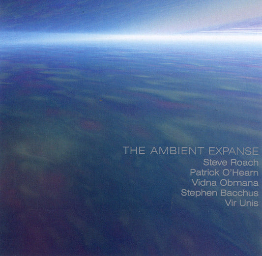 Steve Roach / Patrick O'Hearn / Vidna Obmana / Stephen Bacchus / Vir Unis : The Ambient Expanse (CD, Album)