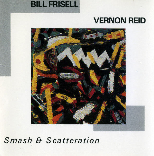 Bill Frisell / Vernon Reid : Smash & Scatteration (CD, Album)