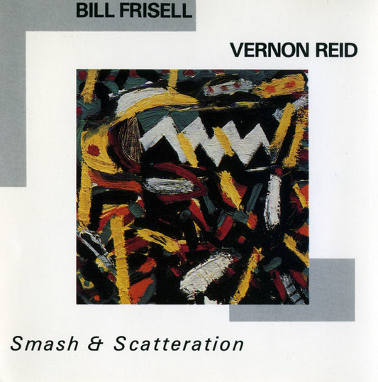 Bill Frisell / Vernon Reid : Smash & Scatteration (CD, Album)