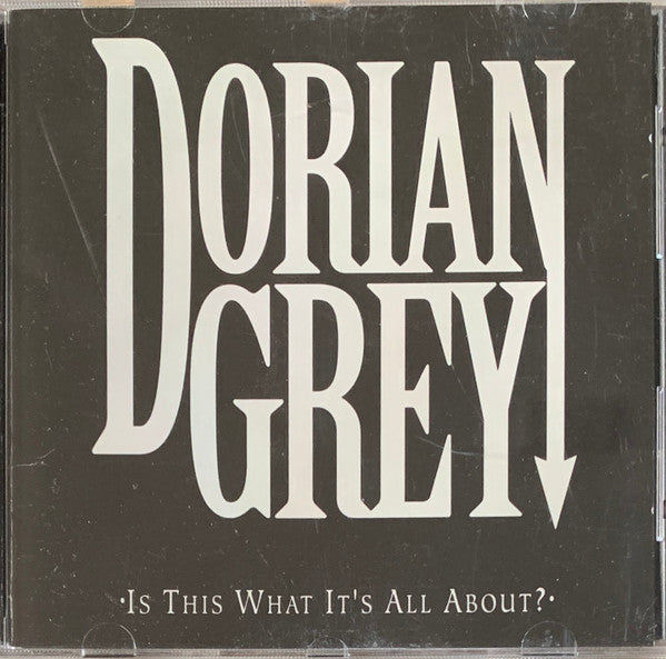 Dorian Grey (10) : Is This What It’s All About (CD, Album)