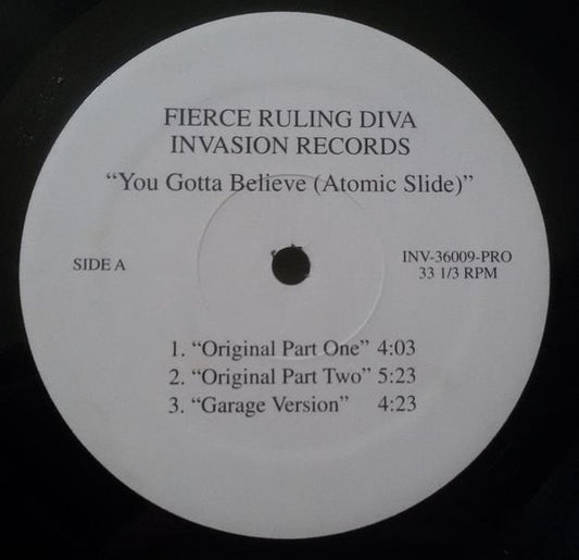 Fierce Ruling Diva : You Gotta Believe (Atomic Slide) (12", Promo)