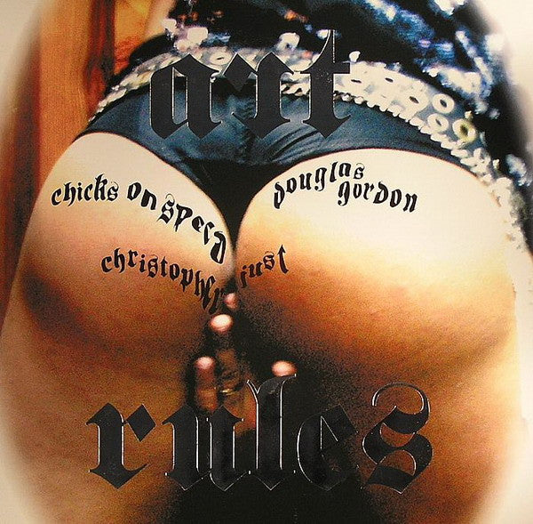 Chicks On Speed, Douglas Gordon, Christopher Just : Art Rules (12")